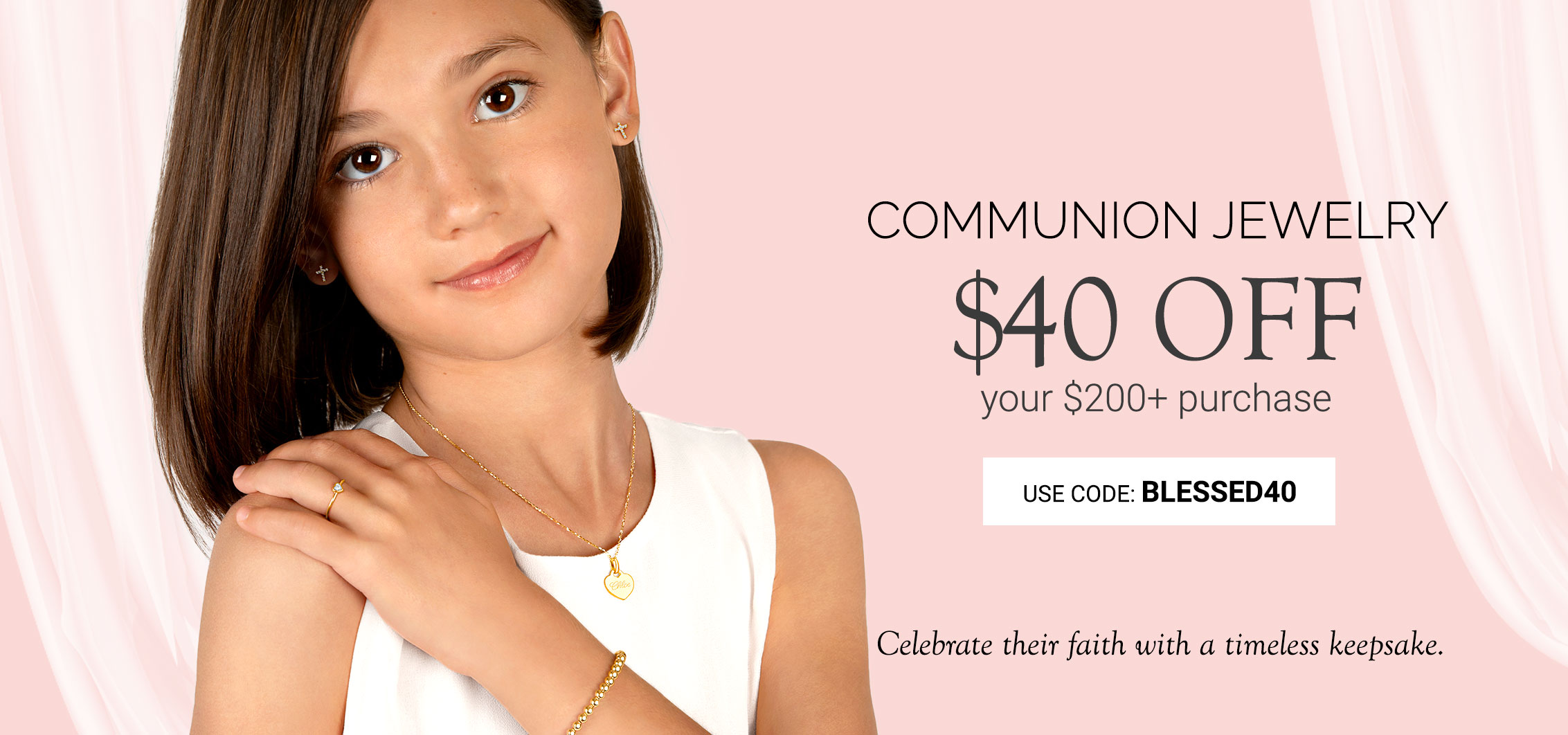 $40 off $200+ Purchase of Communion Jewelry Use Code: BLESSED40