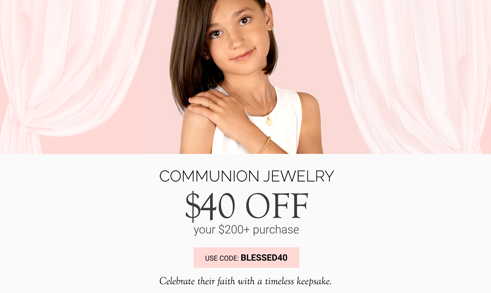 $40 off $200+ Purchase of Communion Jewelry Use Code: BLESSED40